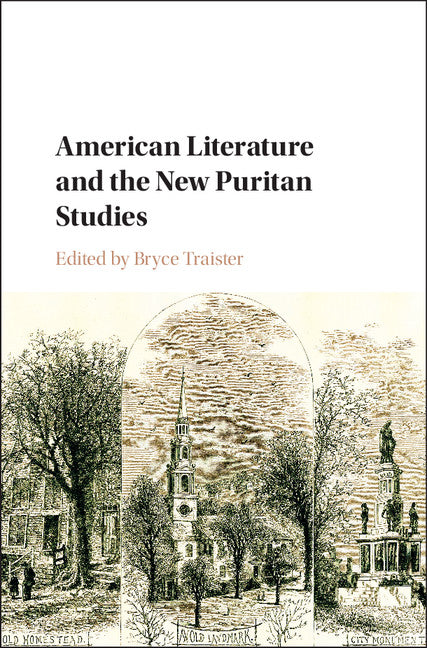 American Literature and the New Puritan Studies (Hardback) 9781107101883