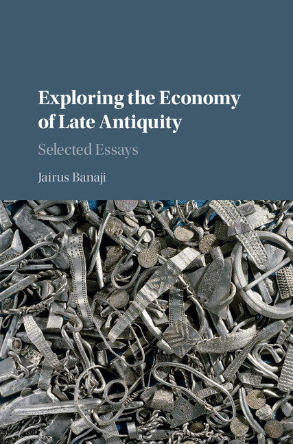 Exploring the Economy of Late Antiquity; Selected Essays (Hardback) 9781107101944