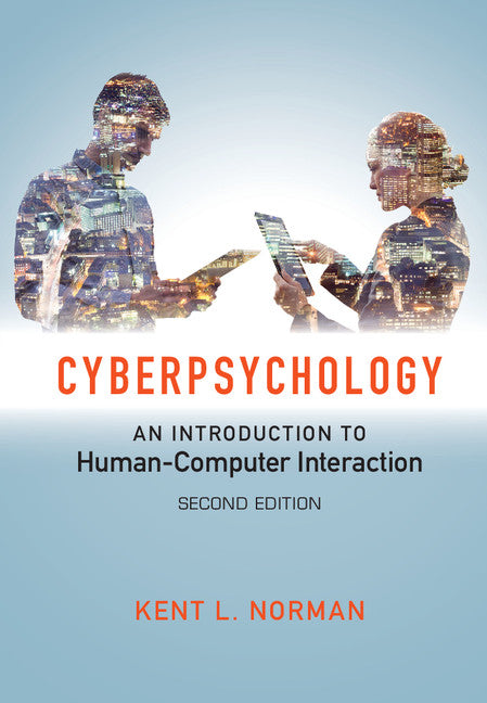 Cyberpsychology; An Introduction to Human-Computer Interaction (Hardback) 9781107102545