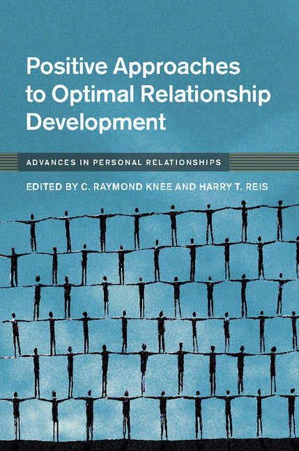 Positive Approaches to Optimal Relationship Development (Hardback) 9781107102743