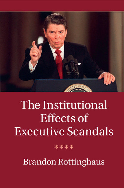 The Institutional Effects of Executive Scandals (Hardback) 9781107102972