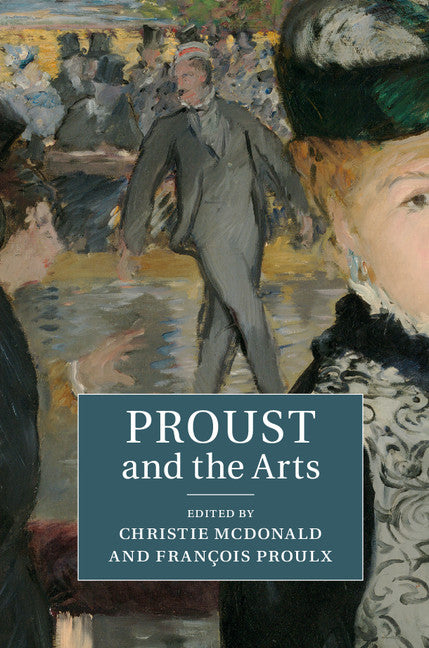Proust and the Arts (Hardback) 9781107103368