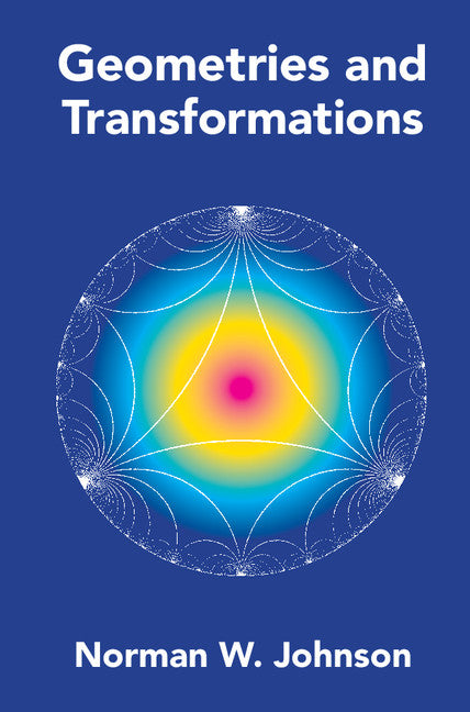 Geometries and Transformations (Hardback) 9781107103405