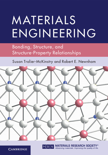 Materials Engineering; Bonding, Structure, and Structure-Property Relationships (Hardback) 9781107103788