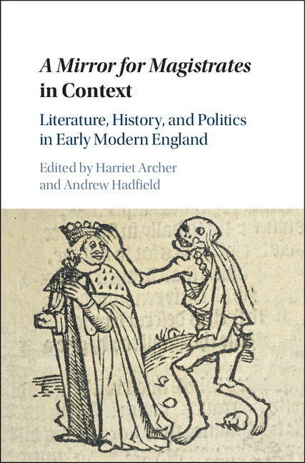 A Mirror for Magistrates in Context; Literature, History and Politics in Early Modern England (Hardback) 9781107104358