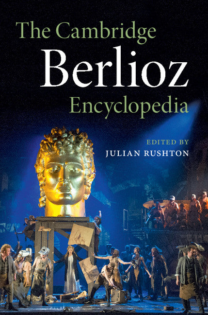 The Cambridge Berlioz Encyclopedia (Hardback) 9781107104433
