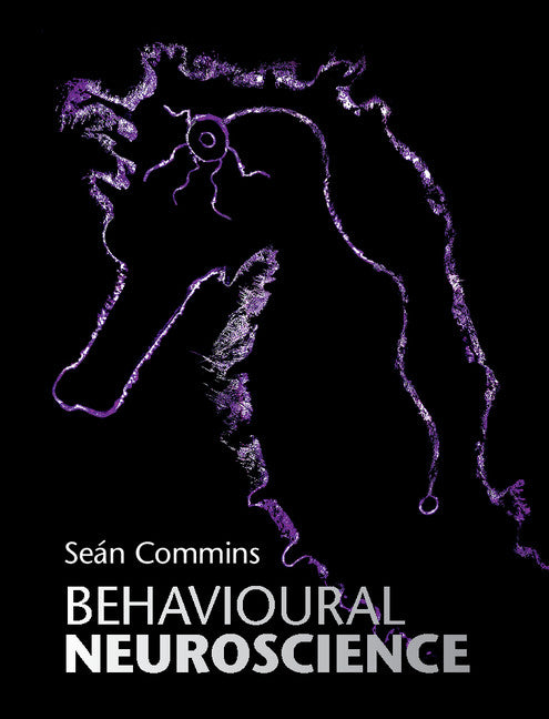 Behavioural Neuroscience (Hardback) 9781107104501