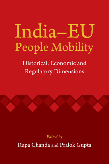 India–EU People Mobility; Historical, Economic and Regulatory Dimensions (Hardback) 9781107104815