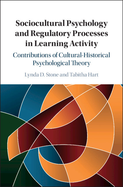 Sociocultural Psychology and Regulatory Processes in Learning Activity; Contributions of Cultural-Historical Psychological Theory (Hardback) 9781107105034