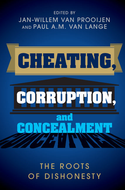 Cheating, Corruption, and Concealment; The Roots of Dishonesty (Hardback) 9781107105393