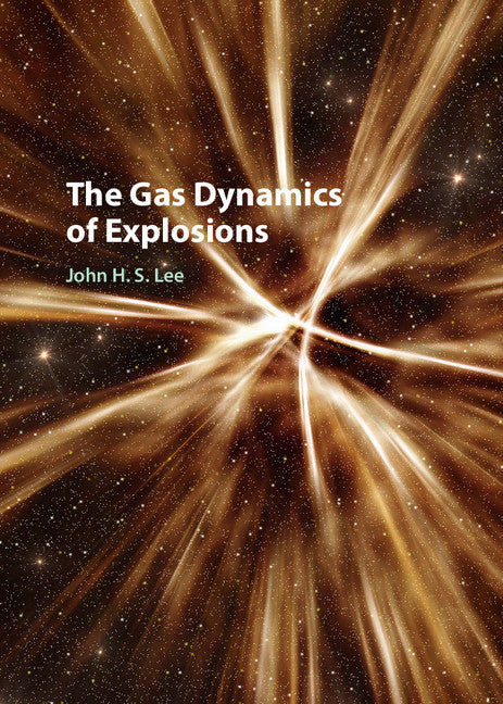 The Gas Dynamics of Explosions (Hardback) 9781107106307