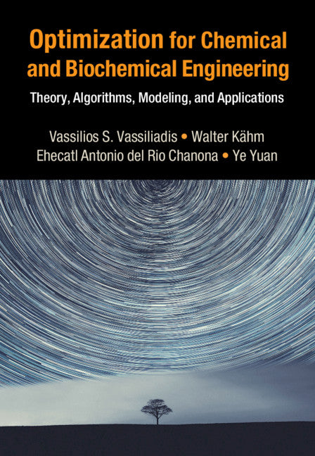 Optimization for Chemical and Biochemical Engineering; Theory, Algorithms, Modeling and Applications (Hardback) 9781107106833