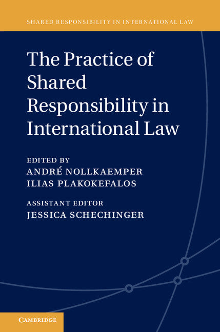 The Practice of Shared Responsibility in International Law (Hardback) 9781107107090