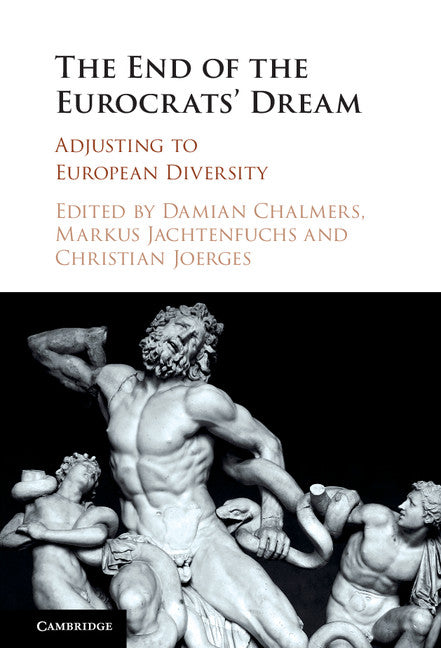 The End of the Eurocrats' Dream; Adjusting to European Diversity (Hardback) 9781107107182