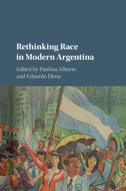 Rethinking Race in Modern Argentina (Hardback) 9781107107632