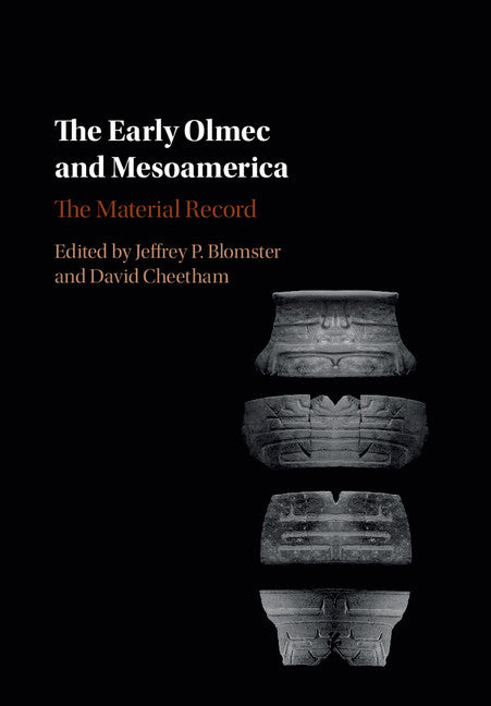 The Early Olmec and Mesoamerica; The Material Record (Hardback) 9781107107670