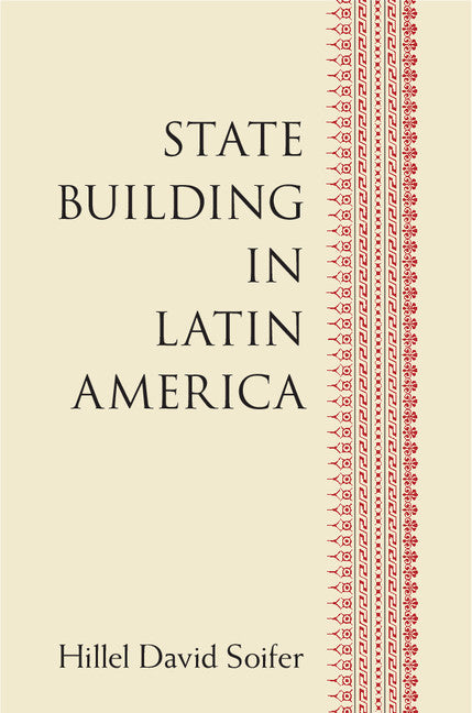 State Building in Latin America (Hardback) 9781107107878