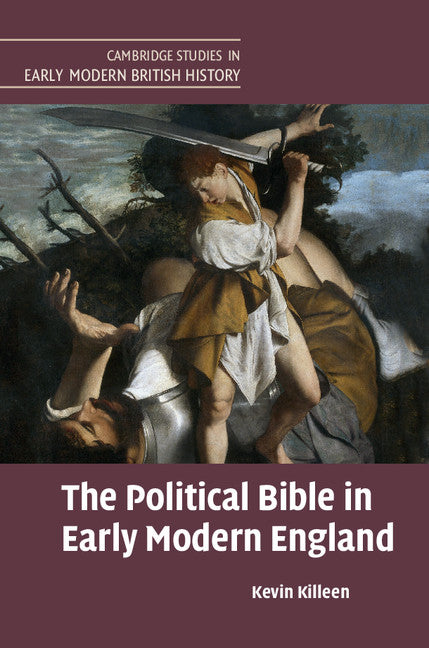 The Political Bible in Early Modern England (Hardback) 9781107107977