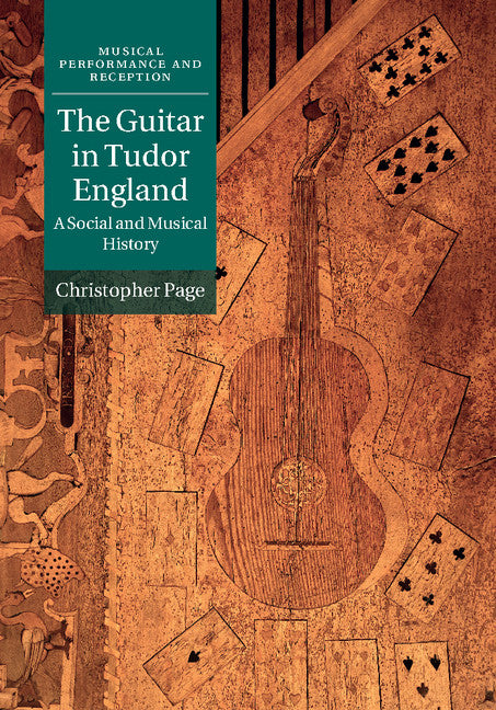 The Guitar in Tudor England; A Social and Musical History (Hardback) 9781107108363