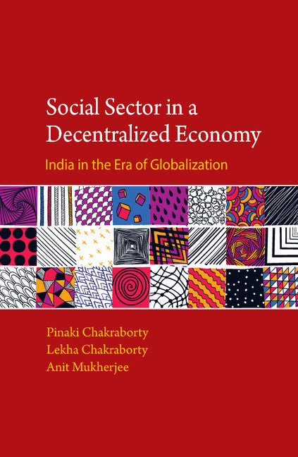 Social Sector in a Decentralized Economy; India in the Era of Globalization (Hardback) 9781107108561