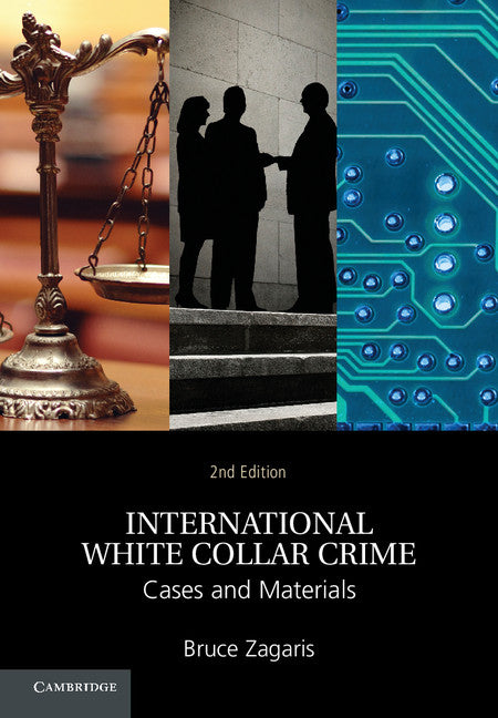 International White Collar Crime; Cases and Materials (Hardback) 9781107108806