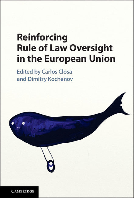 Reinforcing Rule of Law Oversight in the European Union (Hardback) 9781107108882