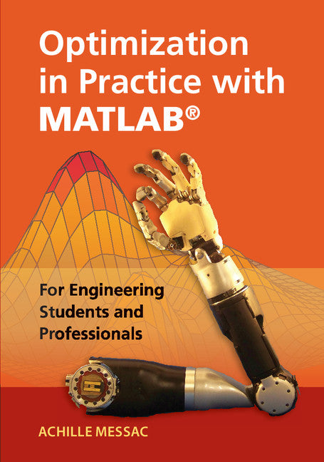 Optimization in Practice with MATLAB®; For Engineering Students and Professionals (Hardback) 9781107109186