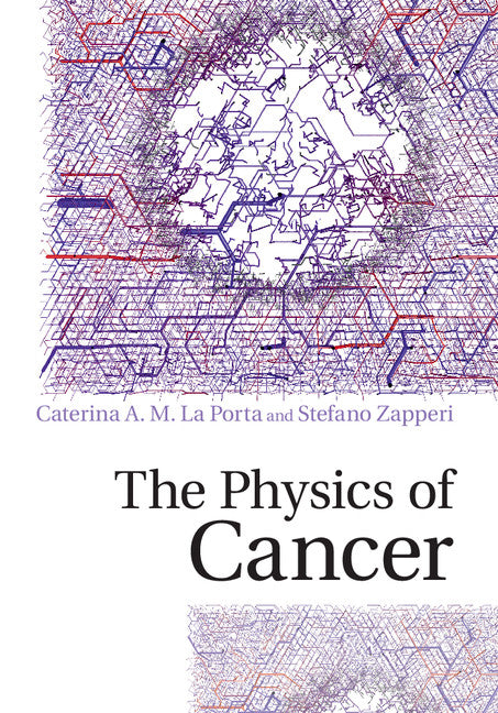 The Physics of Cancer (Hardback) 9781107109599