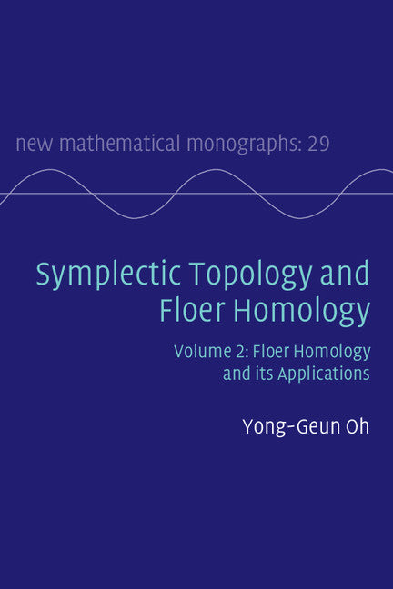 Symplectic Topology and Floer Homology: Volume 2, Floer Homology and its Applications (Hardback) 9781107109674