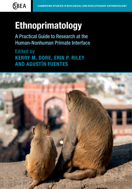 Ethnoprimatology; A Practical Guide to Research at the Human-Nonhuman Primate Interface (Hardback) 9781107109964