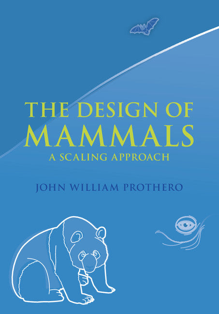 The Design of Mammals; A Scaling Approach (Hardback) 9781107110472