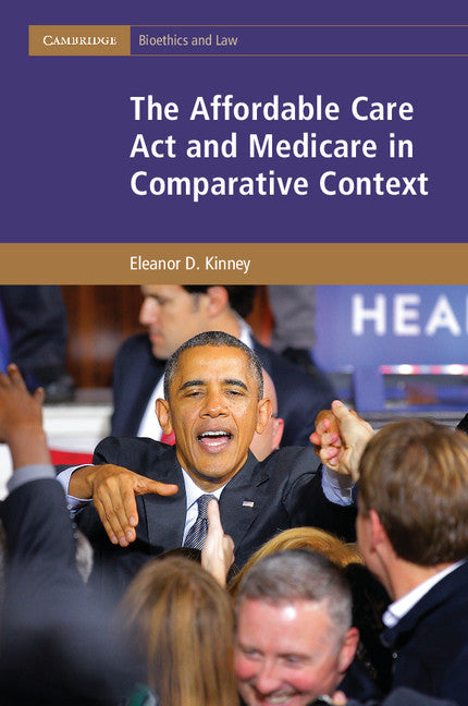 The Affordable Care Act and Medicare in Comparative Context (Hardback) 9781107110557