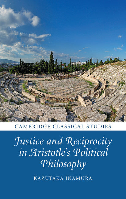 Justice and Reciprocity in Aristotle's Political Philosophy (Hardback) 9781107110946