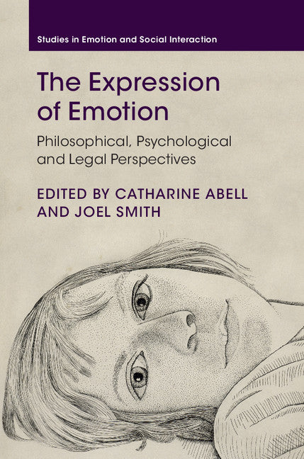 The Expression of Emotion; Philosophical, Psychological and Legal Perspectives (Hardback) 9781107111059