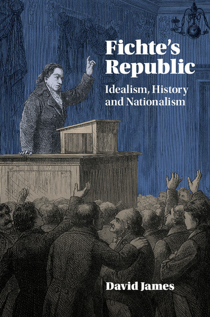 Fichte's Republic; Idealism, History and Nationalism (Hardback) 9781107111189