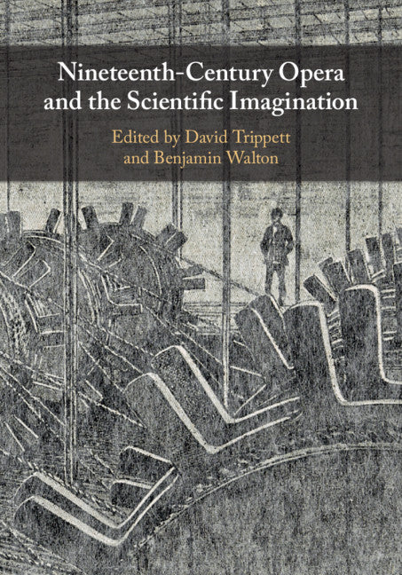 Nineteenth-Century Opera and the Scientific Imagination (Hardback) 9781107111257