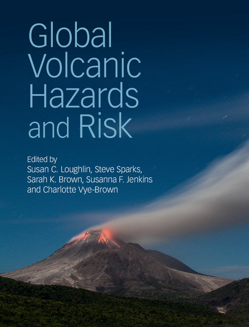 Global Volcanic Hazards and Risk (Hardback) 9781107111752