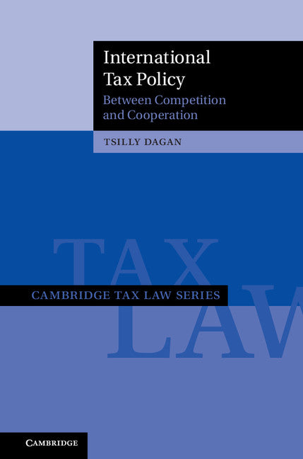 International Tax Policy; Between Competition and Cooperation (Hardback) 9781107112100