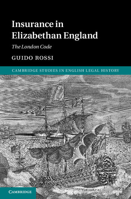 Insurance in Elizabethan England; The London Code (Hardback) 9781107112285