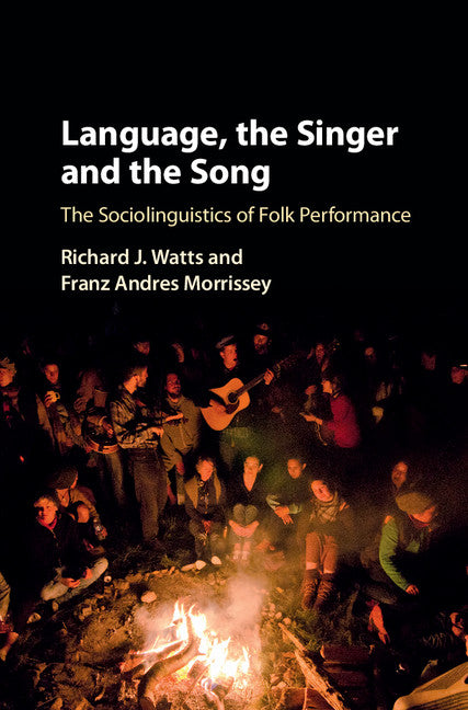 Language, the Singer and the Song; The Sociolinguistics of Folk Performance (Hardback) 9781107112711