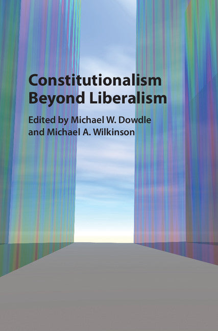 Constitutionalism beyond Liberalism (Hardback) 9781107112759