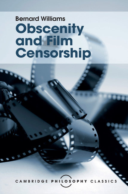 Obscenity and Film Censorship; An Abridgement of the Williams Report (Hardback) 9781107113770