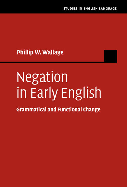 Negation in Early English; Grammatical and Functional Change (Hardback) 9781107114296