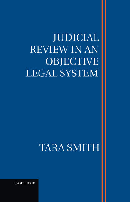 Judicial Review in an Objective Legal System (Hardback) 9781107114494