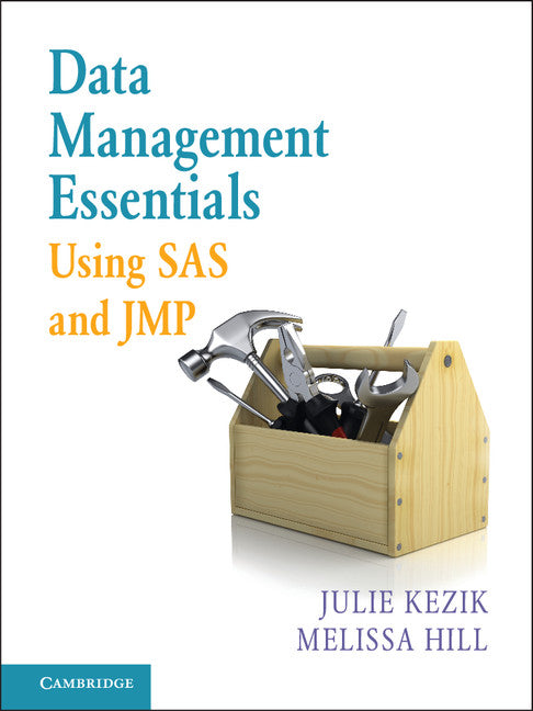 Data Management Essentials Using SAS and JMP (Hardback) 9781107114562