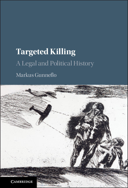 Targeted Killing; A Legal and Political History (Hardback) 9781107114852