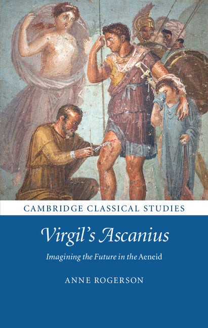 Virgil's Ascanius; Imagining the Future in the Aeneid (Hardback) 9781107115392