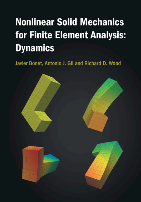 Nonlinear Solid Mechanics for Finite Element Analysis: Dynamics (Hardback) 9781107115620