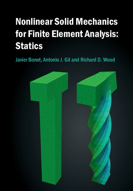 Nonlinear Solid Mechanics for Finite Element Analysis: Statics (Hardback) 9781107115798