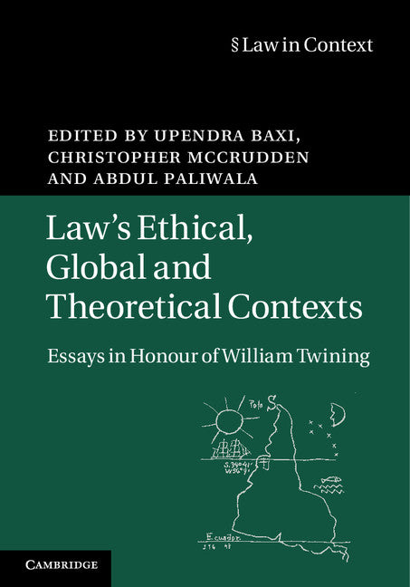 Law's Ethical, Global and Theoretical Contexts; Essays in Honour of William Twining (Hardback) 9781107116405